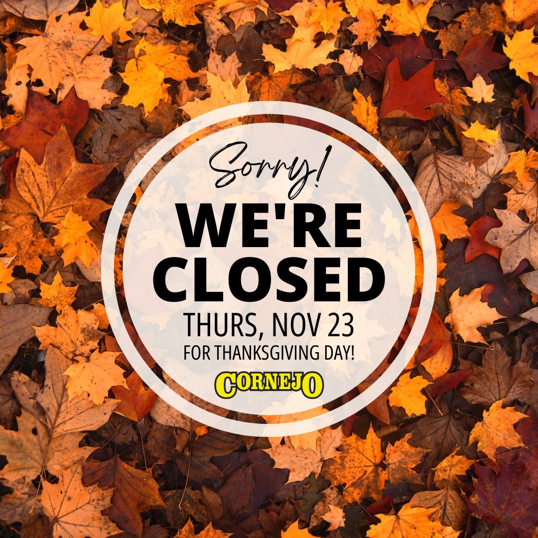 In celebration of Thanksgiving, all Cornejo locations will be closed on Thursday, November 23. We will reopen with regular business hours on Friday, November 24. #HolidayClosure