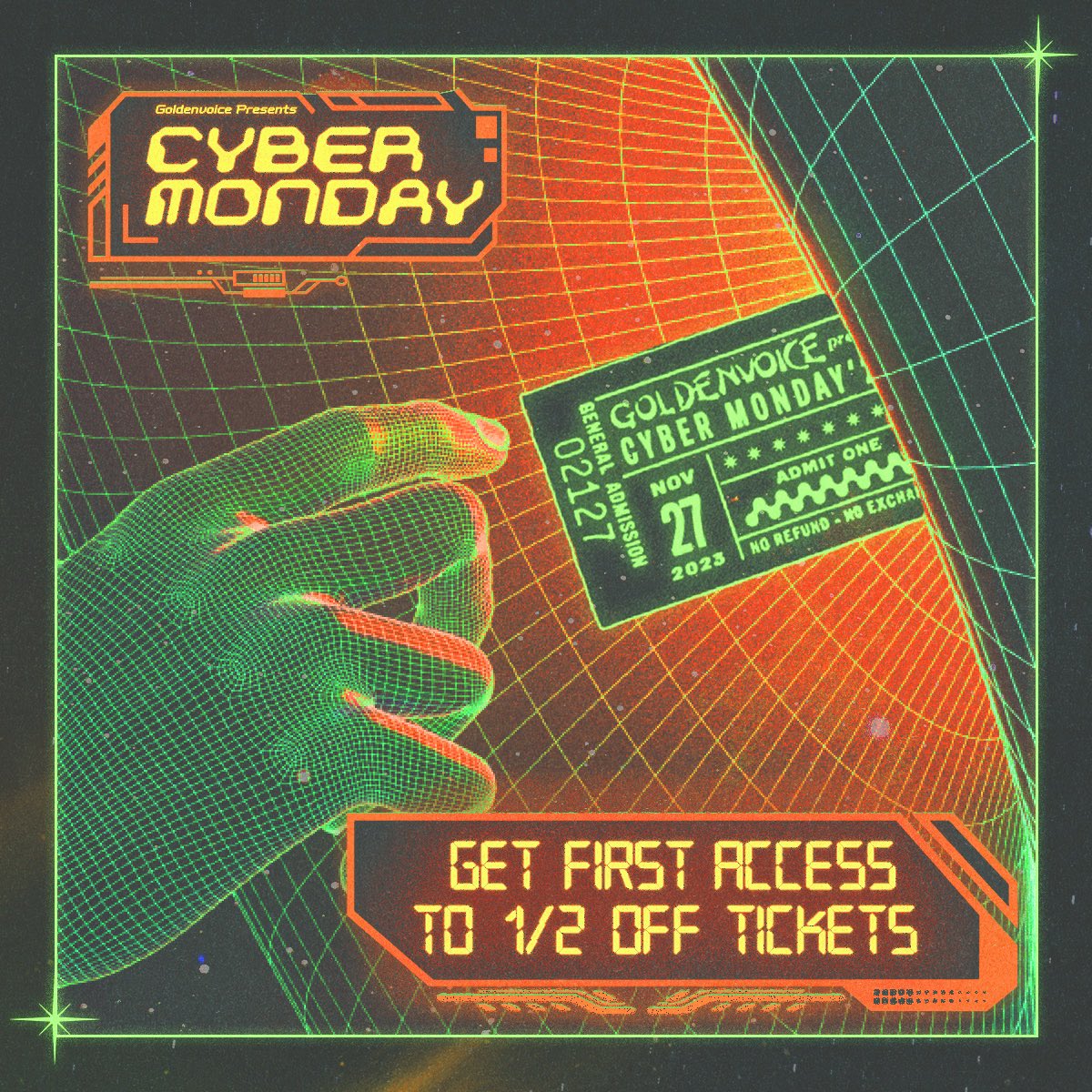 hack in for half off pairs of tix 👾 sign up for first access at goldenvoicecybermonday.com