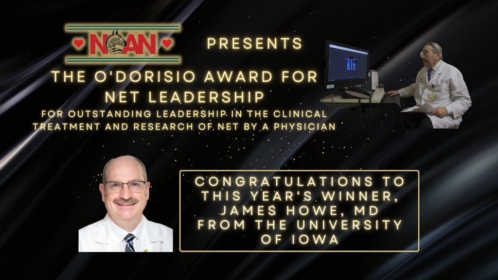 Congratulations to this year's O'Dorisio Award for NET Leadership #winner James Howe, MD from the University of Iowa. Thank you for your outstanding leadership in clinical treatment and research for NET! #NeuroendocrineCancer #NeuroendocrineTumor #NETs #NCAN #CancerSupport #award