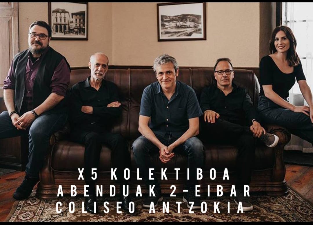 X5 KOLEKTIBOA Eibarren!!!
Karlos Gimenez, Francisco Herrero, Petti, Nerea Gorriti eta Iñaki Salvador.
Sarrerak salgai!
#karlosgimenez #petti #franciscoherrero  #nereagorriti #coliseoantzokiaeibar #eibarkoudala <a href="/EibarkoUdala/">Eibarko Udala</a>