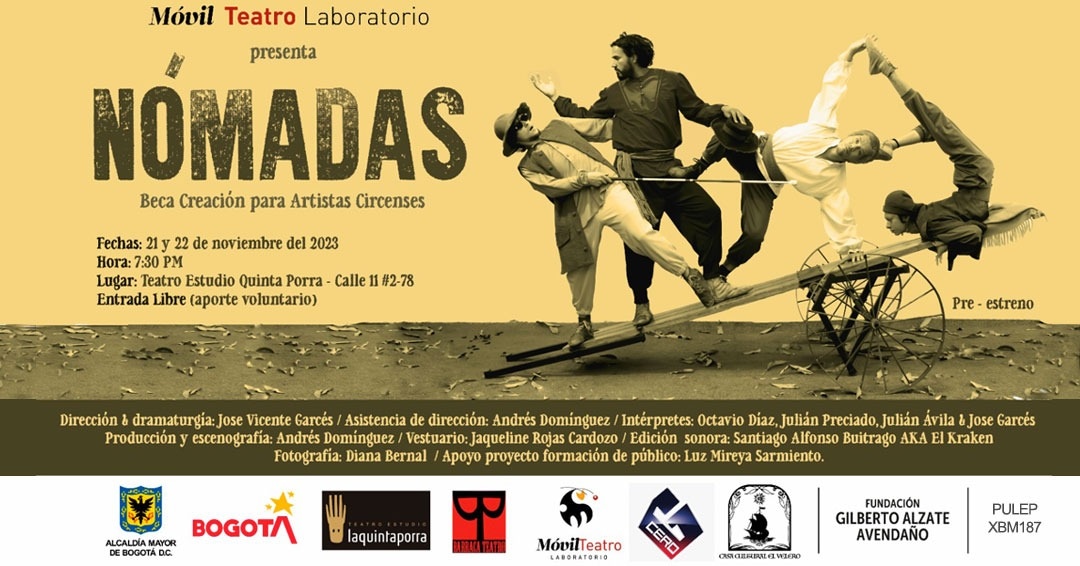 🎭 NÓMADAS🎭

🗓️ 21 y 22 de NOVIEMBRE

🕢 7:30 PM

💫ENTRADA LIBRE💫
(Con aporte voluntario)

Con el apoyo del Programa Nacional de Salas Concertadas @Mincultura y el Programa Distrital de Salas Concertadas @Idartes 2023
