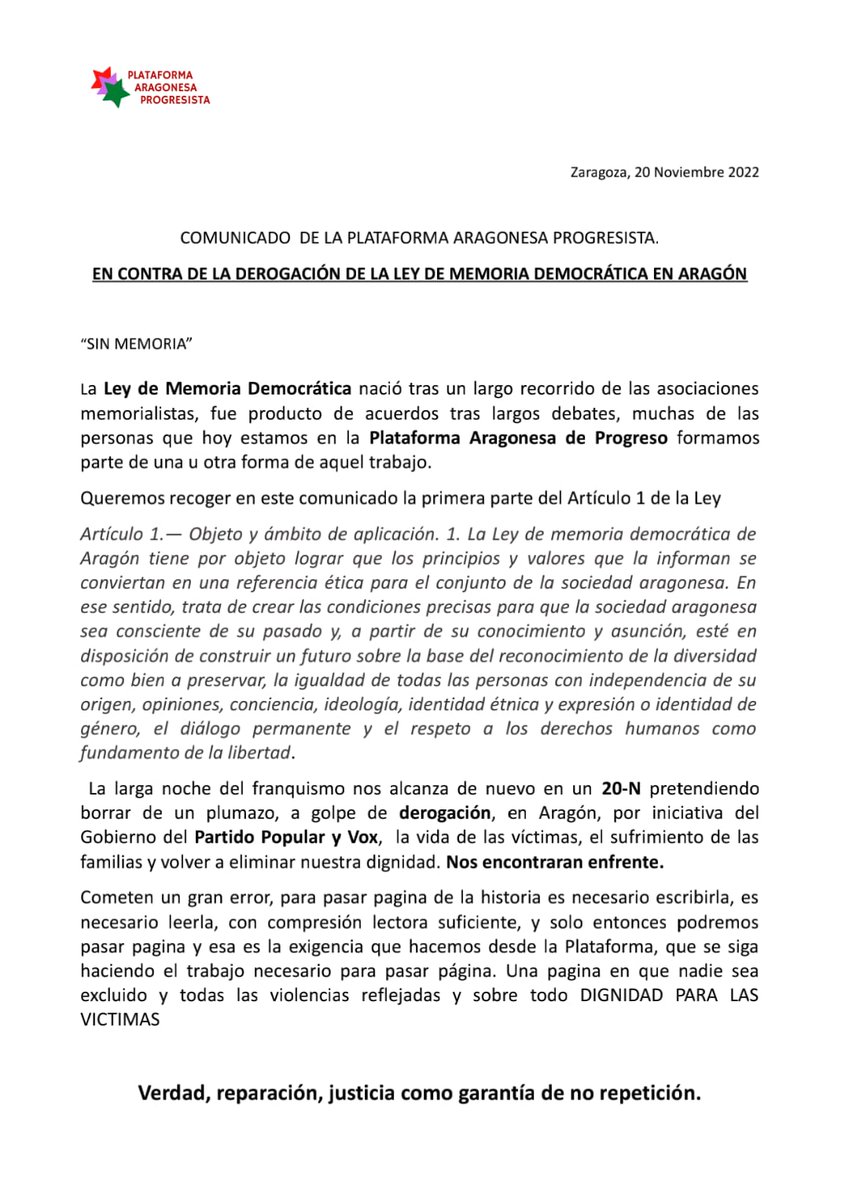 Comunicado de la plataforma aragonesa progresista. En contra de derogación de la ley de #MemoriaHistórica  democrática de Aragón 
NOS Quieren  SIN MEMORIA 
DIGNIDAD PARA LAS VICTIMAS

Verdad, reparación, justicia como garantía de no repetición.