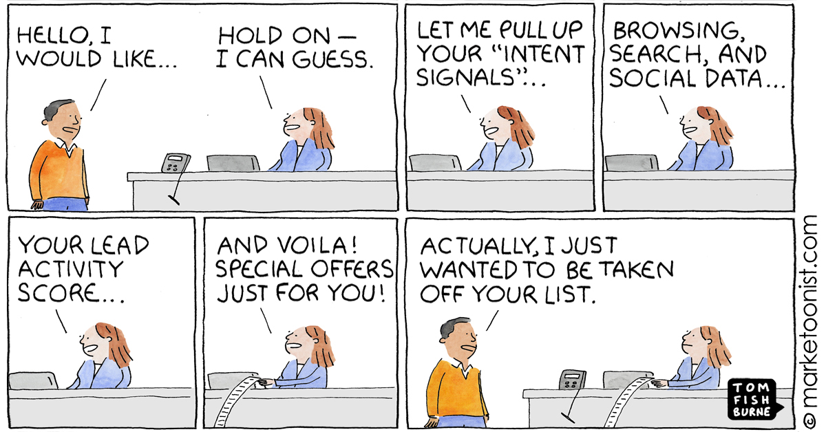 “Intent Signals” - new cartoon and post marketoonist.com/2023/11/intent… “Even the latest marketing tech stack tools and constantly more robust customer data can give us false confidence that we know what people want when they want it.” #marketing #cartoon #marketoon