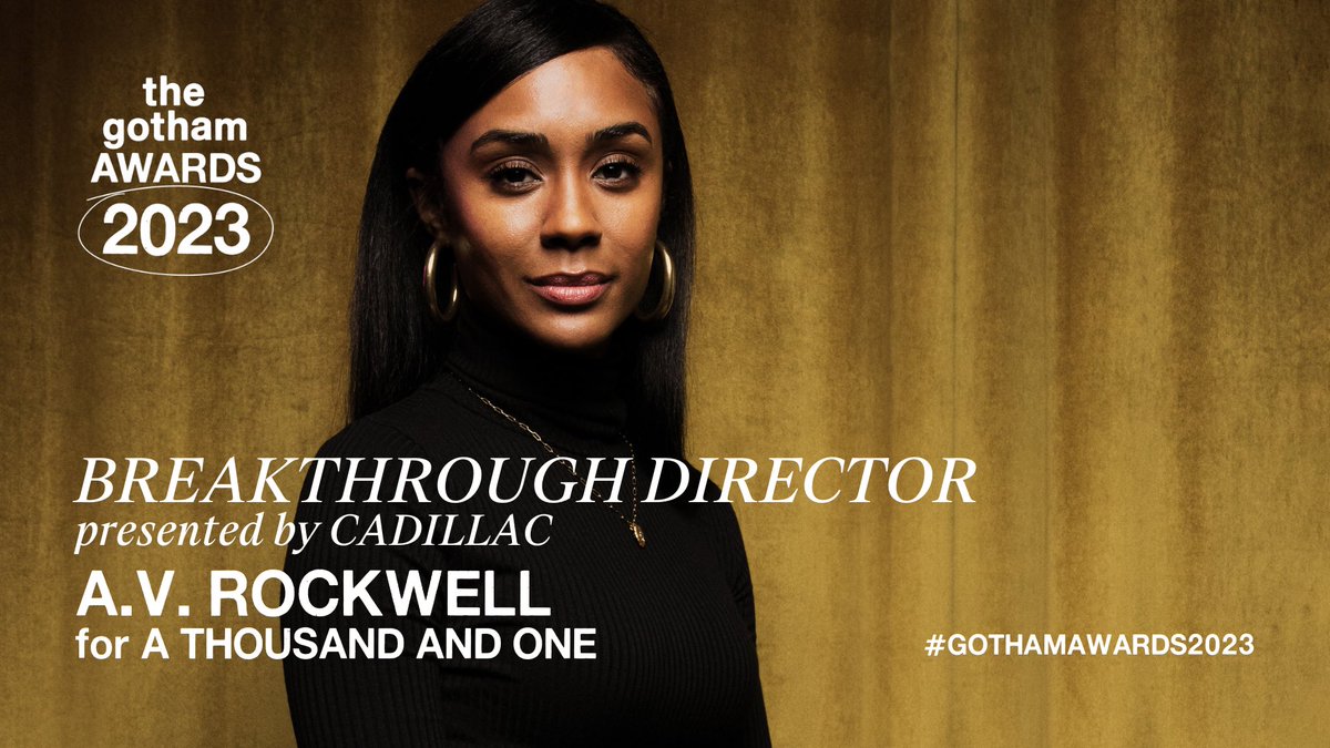 Breakthrough Director presented by Cadillac Winner: A.V. ROCKWELL for A THOUSAND AND ONE #2023GOTHAMAWARDS