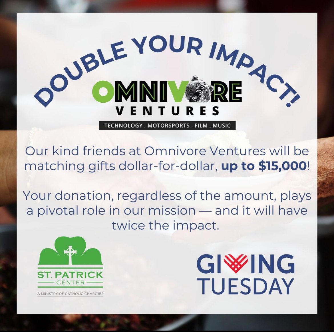 Tomorrow is #GivingTuesday and your gift to @stpatrickcenter will not only support individuals, veterans and families experiencing or at risk of homelessness, it will be doubled! Thanks to Omnivore Ventures gifts up to $15,000 will be matched on #GivingTuesday2023