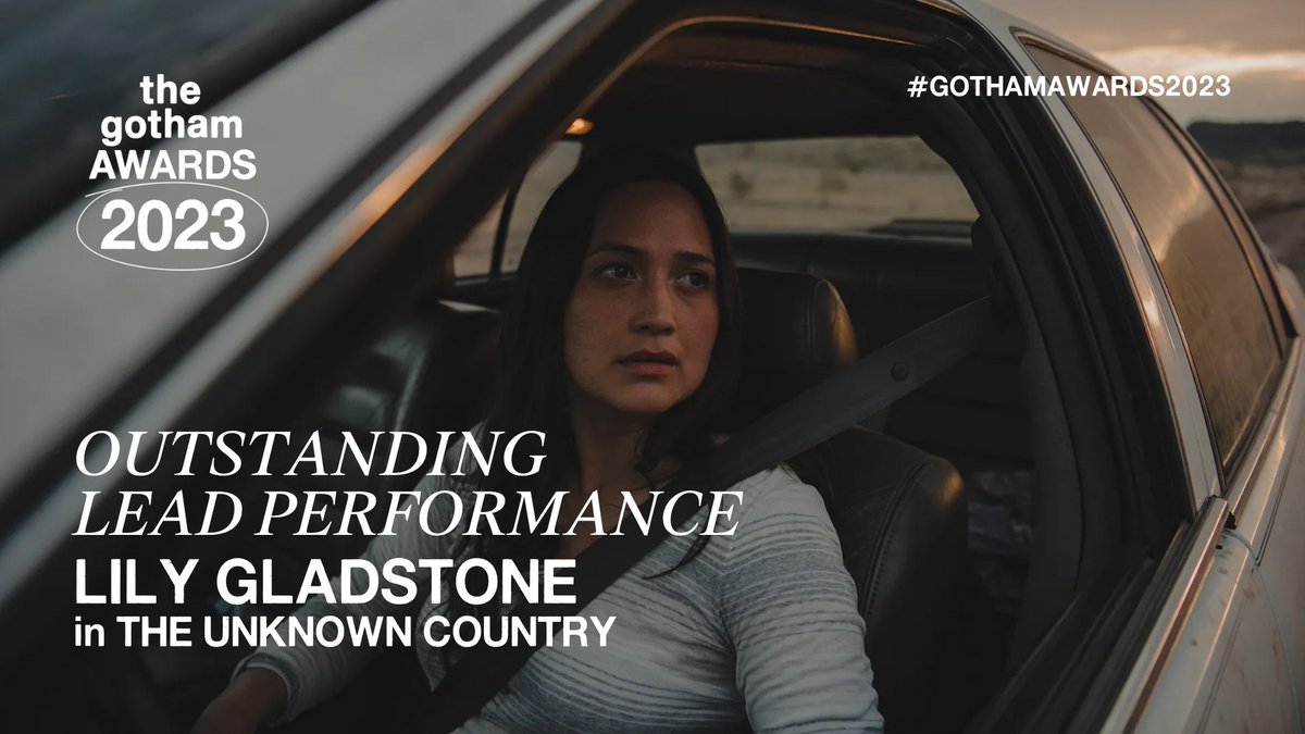 Outstanding Lead Performance Winner: LILY GLADSTONE in THE UNKNOWN COUNTRY #2023GOTHAMAWARDS