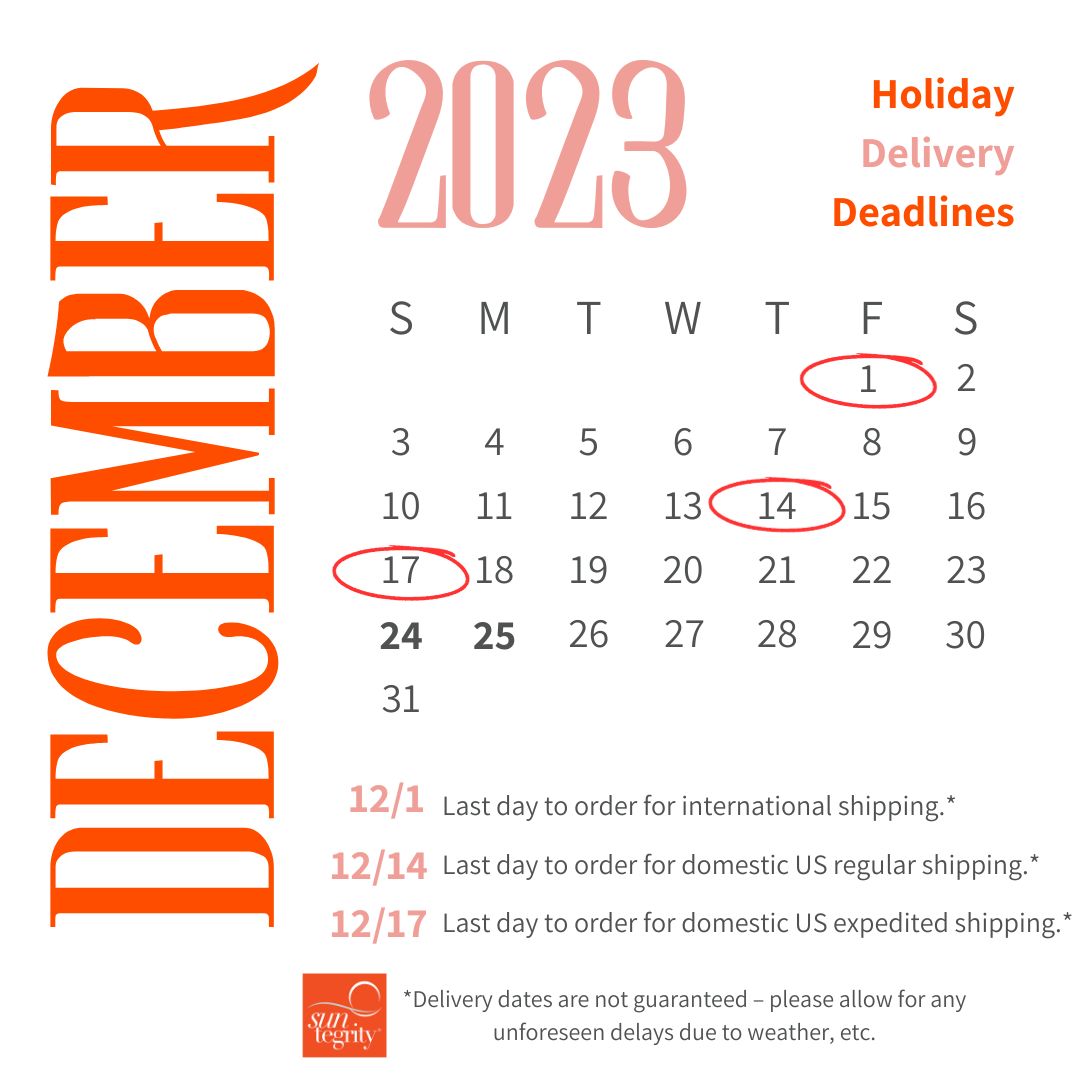 Mark these dates on your calendar to make sure your gift of Suntegrity gets to its destination on time for the holidays! #Suntegrity #holiday #delivery