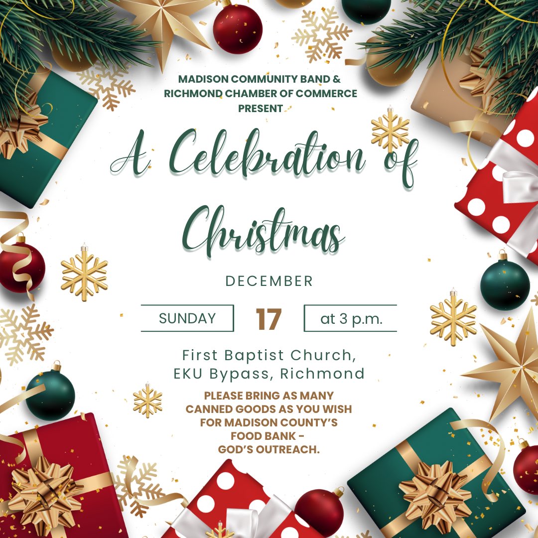 IN RICHMOND, KY — “A Christmas Celebration,” performed by the Madison Community Band, presented by the Richmond Chamber of Commerce, with Host Bill Bryant of WKYT-TV, Dec. 17 at 3 pm. Bring canned goods to benefit God’s Outreach. 🎄🎶🥫