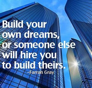 Build your own dreams, or someone else will hire you to build theirs. #MondayMotivation #MondayThoughts #SuccessTrain #ThriveTogether #Success #Build #Dreams #GoalAchieversCommunity