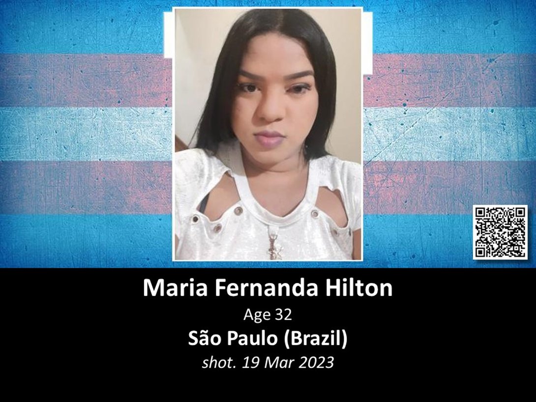 heatherpaterson's tweet photo. @CYBERANGELFAERY [194] Maria Fernanda Hilton was shot in the street in the Jaraguá neighborhood of São Paulo (Brazil) on 19 Mar 2023.

She was 32. 

#SayHerName #transLiveMatter #TDoR #TDoR2023 #TransDayOfRemembrance #TransAwarenessWeek 

https://t.co/cNxNQUYnX6 https://t.co/CyKaeulSwY