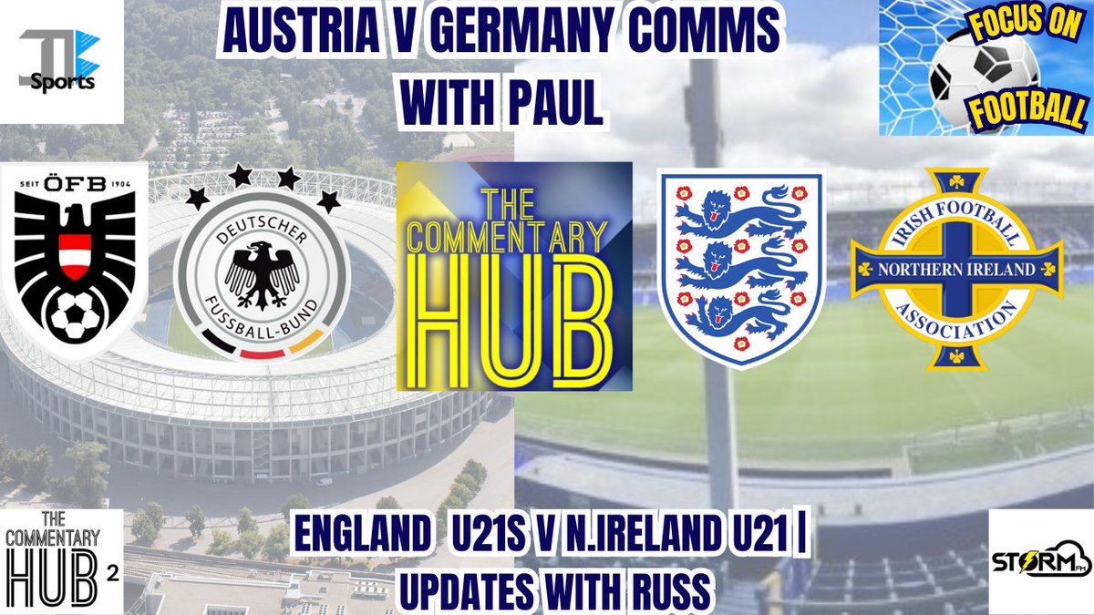 This evening on TCHub, TCHub2, JB Sports, Storm FM, Twitch & @FocusFootball7 from 7.35pm Austria v Germany Comms: @pauljames1611 England v Norn Ireland U21s Updates: @_media_journo_X