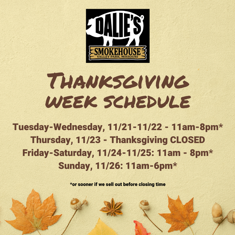 Can you believe it's THANKSGIVING WEEK? 🦃🍁🍃🍂 #thanksgiving #holidayschedule #daliessmokehouse #smokehouse #barbecue #bbq #food #pork #smokedmeats #sandwiches #stleats #eatlocal #valleypark #kirkwood #stlouis