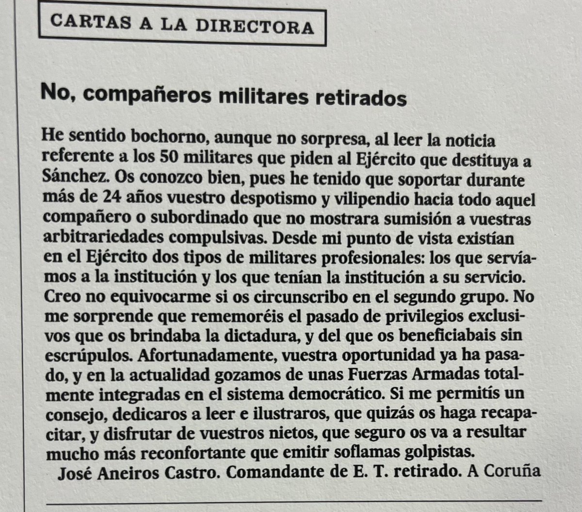 “Os conozco bien, he tenido que soportar vuestro despotismo y vilipendio”

La respuesta de un comandante retirado a los militares en la reserva que alentaban un golpe, en las cartas a la directora de El País 👇🏽
