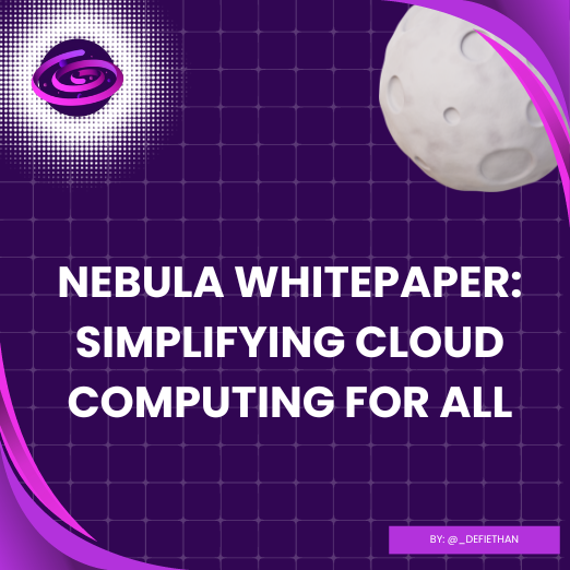 _DefiEthan's tweet photo. @NebulasCloud Whitepaper: Simplifying Cloud Computing for All
$NEBULA #CloudComputing #NEBULAThread #VM #Node https://t.co/lA5DcLPCtY