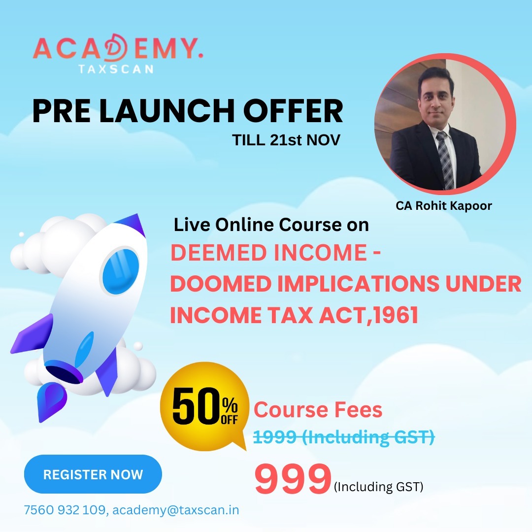 TaxscanAcademy's tweet image. Deemed Income - Doomed Implications under Income Tax Act,1961

We&apos;re offering an exclusive 50% OFF as a launch special! 🎉 
🔥 Actual Price: Rs 1999
💸 Offer Price: Rs 999
#PreLaunch #prelaunchoffer #PreLaunchPrices #incometax #limitedtimeoffer #limitedtime #LimitedTimeDeal
