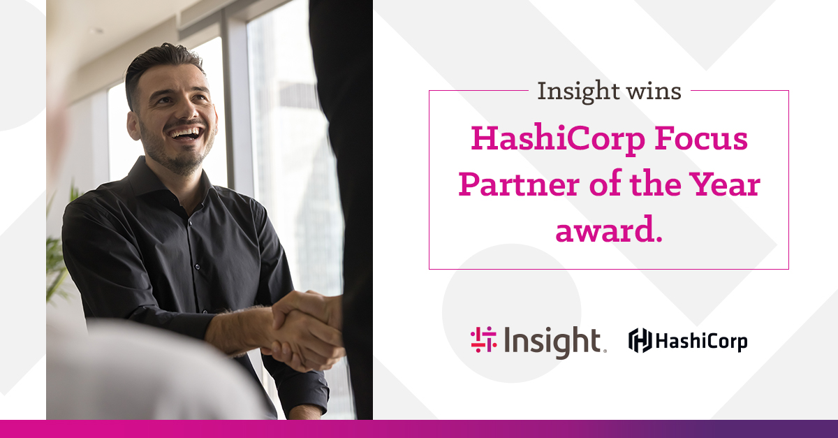 Big thank you to HashiCorp who has recognized Insight as this year’s Focus Partner of the Year. The recognition highlights Insight’s expertise in helping global enterprises harness the power of technology to better serve clients. Read the press release: ms.spr.ly/6010iGQmp