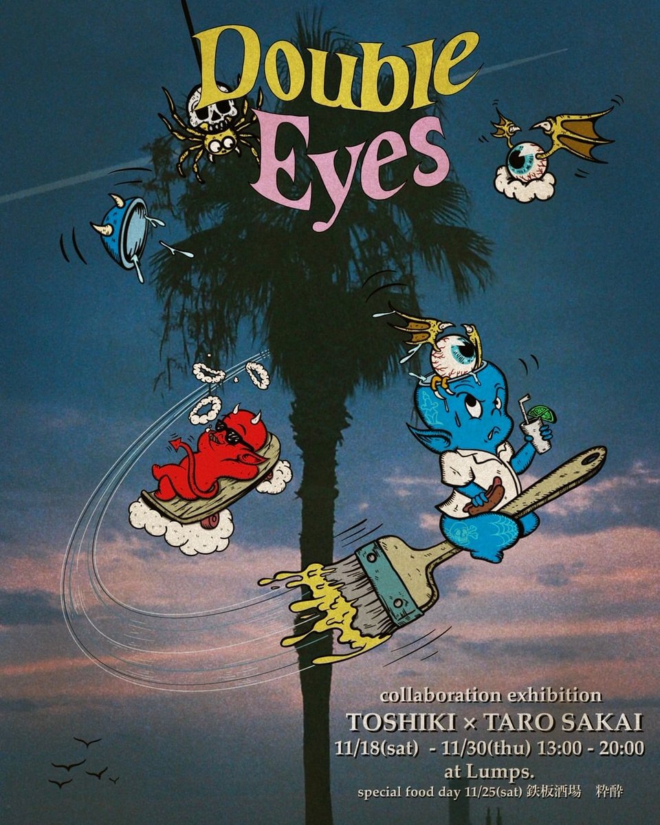 “ Double Eyes ”
-collaboration exhibition-
TOSHIKI × TARO SAKAI
" painting × photograph "
___________________________

“ Double Eyes ”
-collaboration exhibition-
TOSHIKI × TARO SAKAI
11/18(土)-11/30(木) 
open11:30 close20:00
日曜祝　
open11:30 close21:00