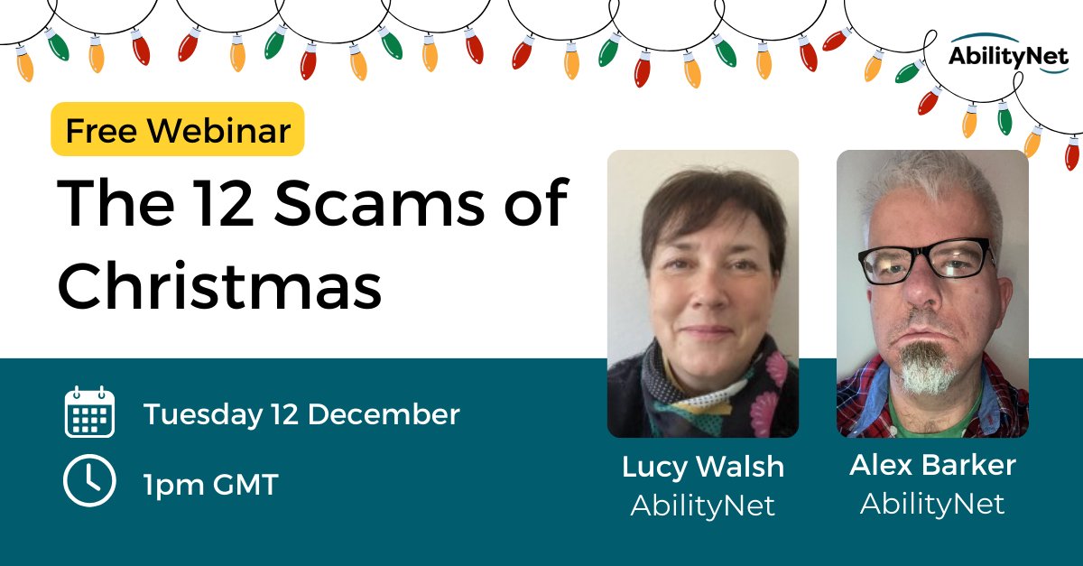 Join us for a free webinar with AbilityNet's Lucy Walsh and Alex Barker. Learn how to spot and to protect yourself from online scams that often peak during the holiday season.  Register your place: abilitynet-org-uk.zoom.us/webinar/regist…