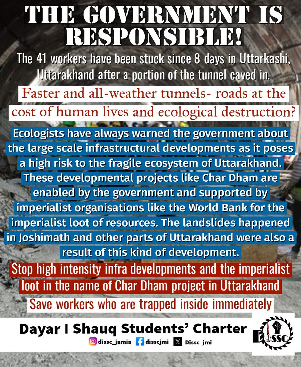 Dissc_jmi's tweet photo. Stop large scale infrastructural developments and the imperialist loot in the name of Char Dham project in Uttarakhand.

Save workers who are trapped inside the tunnel immediately. https://t.co/l590dlNk6k