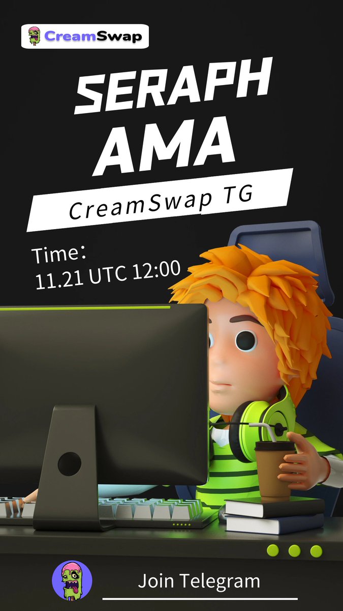 <a href="/Cream_Swap/">CreamSwap</a> is pleased to invite SERAPH <a href="/Seraph_global/">Seraph</a> to participate in our Telegram Community AMA today
⏰Time: November 21, 12:00 UTC
🌐Location: t.me/Cream_Swap
🎉 5 Seraph Activation codes
#GameFi  #creamswap #Seraph