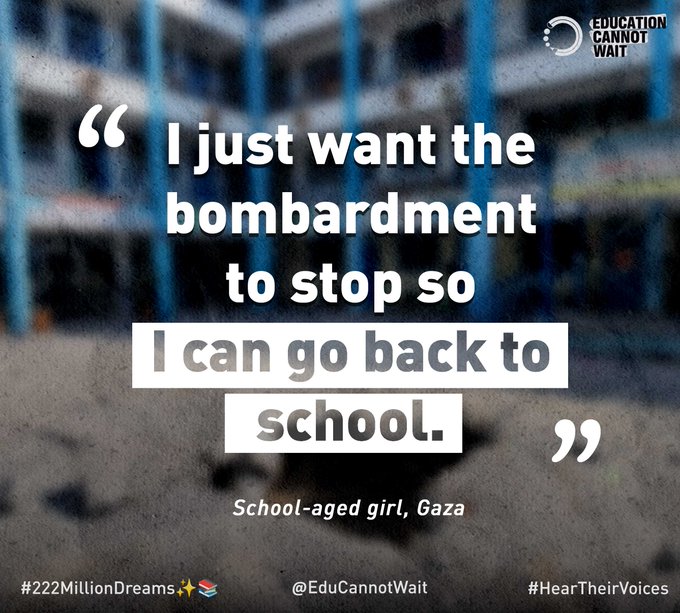 By @KentPage || #HearTheirVoices: 'I just want the bombardment to stop so I can go back to school.” ~School-aged girl, #Gaza 
@EduCannotWait supports every child's right to the safety & hope of continuing education; esp. in armed conflict.