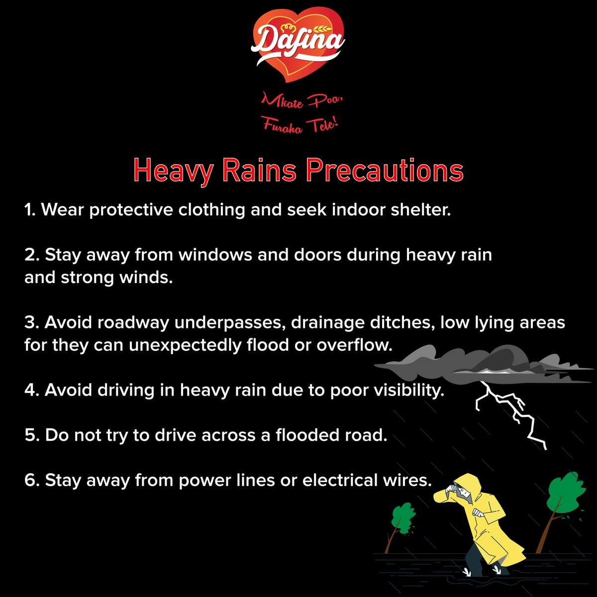 Stay safe! #dafinacares

There is bread, and then there is Dafina.

Just a call 0718111333, and that's all.

#TeamDafina #rain #dafinabread #healthy #premium #ovenlyfresh  #vegan100 #proudlykenyan
#crustybread #Recycle #protectenvironment♻️🌎 #nairobikenya #tuesday #ElNino