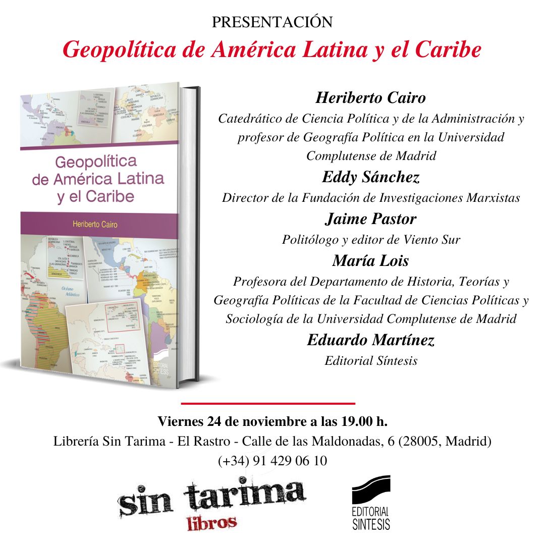 MarioTejedor12's tweet image. El 24 de noviembre, se presenta el libro &quot;Geopolítica de América Latina y el Caribe&quot;, de Heriberto Cairo Cairo. El acto se celebrará a las 19:00h. en la Librería Sin Tarima. 

sintesis.com/geopol%C3%ADti…

#geopolítica #geopolitica #editorialsintesis #SinTarimaLibros @edsintesis