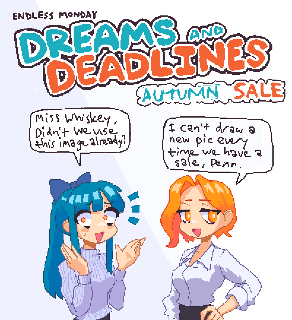Endless Monday Game is cheaper than usual for the Steam Autumn Sale! Sorry, I wasn't able to make a cool promo image. But I'd still really love it if you checked it out!  You can also click a button to nominate the game for an award if you're extra cool! https://store.steampowered.com/app/2262610/Endless_Monday_Dreams_and_Deadlines/