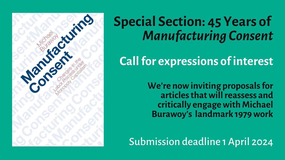 Sociologist Michael Burawoy’s 1979 book #ManufacturingConsent asked why workers agree to their own exploitation. Guest eds @ryxnnolan Constantine Manolchev @KirsteenPaton are inviting proposals for a journal Special Section revisiting this landmark work. buff.ly/46c1LiH