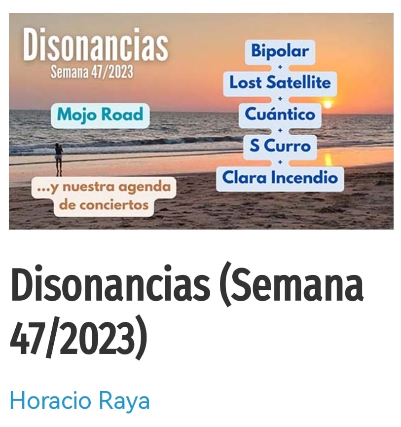 Te traemos los nuevos trabajos de Bipolar,  Lost Satellite, Cuantico, S Curro y Clara Incendio; la agenda semanal de conciertos, que incluye los tres días del Alhambra Monkey Week y como banda nueva te presentamos a Mojo Road.

sevilladisonante.es/disonancias-se…