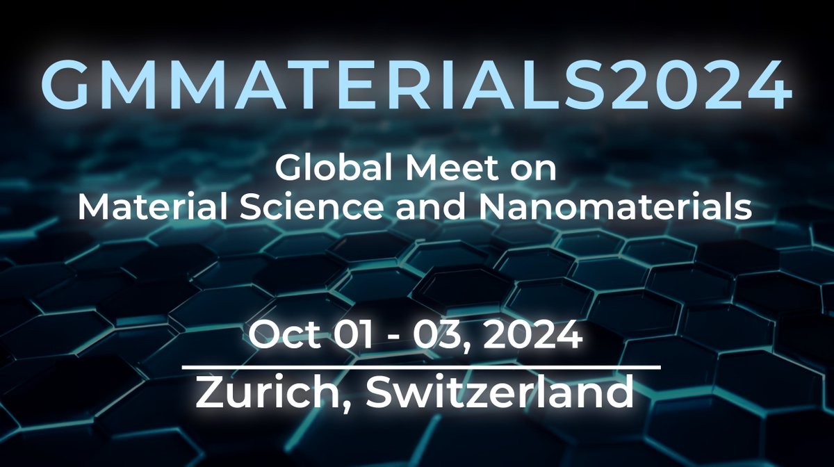 Call for experts!
Global Meet on Material Science and Nanomaterials (GMMATERIALS2024)
October 01- 03 | Zurich, Switzerland
Website: primemeetings.org/2024/materials…
#Materialscience #nanomaterials #Conference2024     #OpticalMaterials #SemiconductorMaterials   #SmartMaterials #3DPrinting