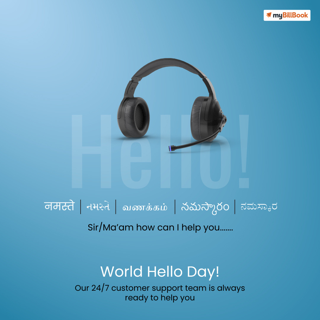 Hello speaks volumes, and so do we! 

Our 24/7 chat service, breaking language barriers to make your experience seamless. 
Happy World Hello Day! 👋🌏 

#myBillBook #HelloWorld #worldhelloday