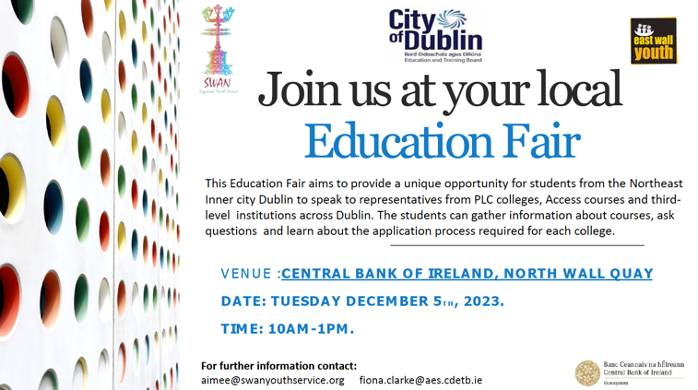 The Inner City Adult Education Guidance Service is partnering with Swan Youth Services to run a local Education Fair on Tuesday 5th December at the Central Bank of Ireland.