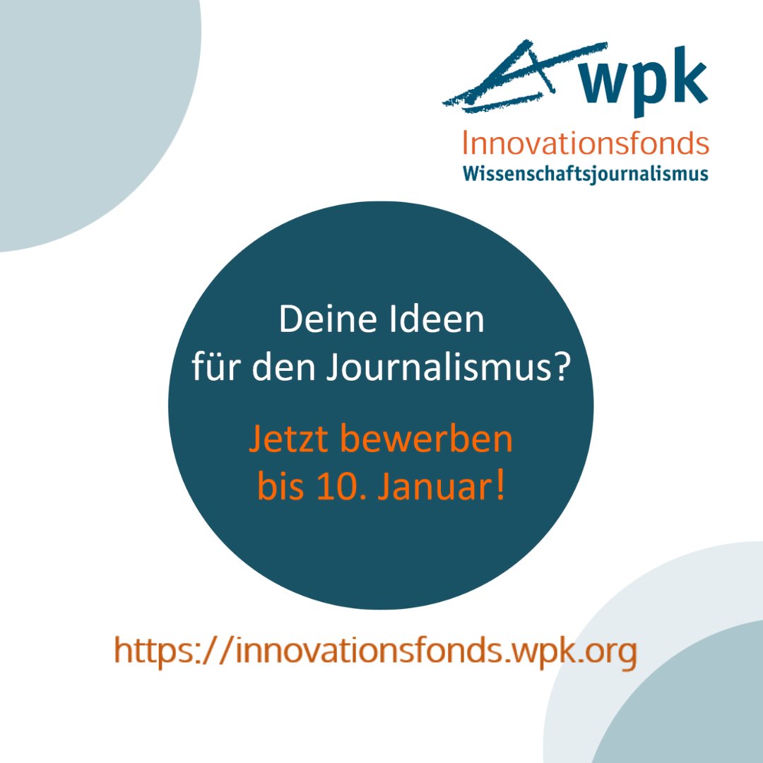 WPK (@wpk_daily) on Twitter photo Der WPK Innovationsfonds Wissenschaftsjournalismus geht in die nächste Runde. Wir suchen wieder Pionier:innen mit frischen Ideen für innovative journalistische Projekte. 
Bewerbt euch bis zum 10. Januar 2024: innovationsfonds.wpk.org Der WPK Innovationsfonds Wissenschaftsjournalismus geht in die nächste Runde. Wir suchen wieder Pionier:innen mit frischen Ideen für innovative journalistische Projekte. 
Bewerbt euch bis zum 10. Januar 2024: innovationsfonds.wpk.org