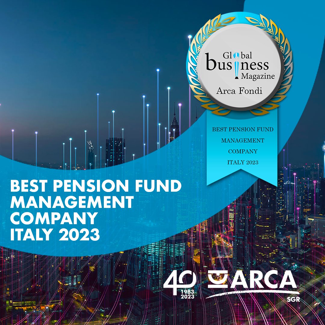 Arca Fondi SGR vince il premio “Best Pension Fund Management Company” e Ugo Loeser è “Best Asset Management Company CEO Italy 2023” di Global Business Magazine.