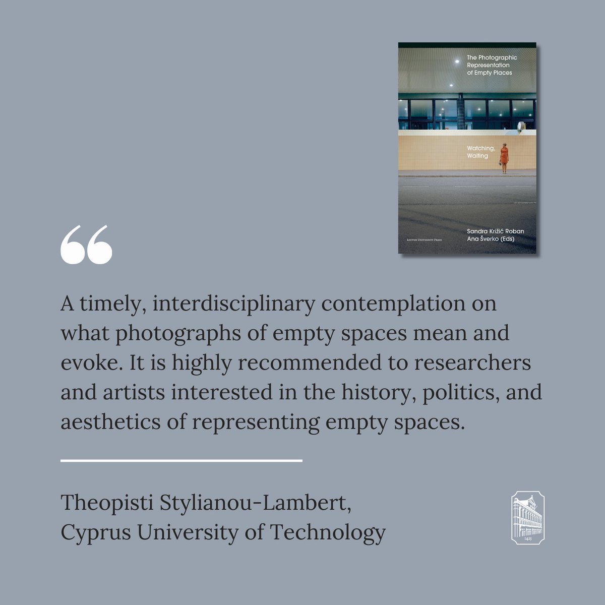 LeuvenUP's tweet photo. Available in paperback and #openaccess 🔓
📚 'Watching, Waiting: The Photographic Representation of Empty Places', Sandra Križić Roban, Ana Šverko (eds)
➡ https://t.co/LVGOM1sEiB

📃 Q&amp;A with the editors
➡ https://t.co/z3N3YZDp3A

#emptyplaces #photography #emptiness #pandemic https://t.co/9IqMgzJoxq