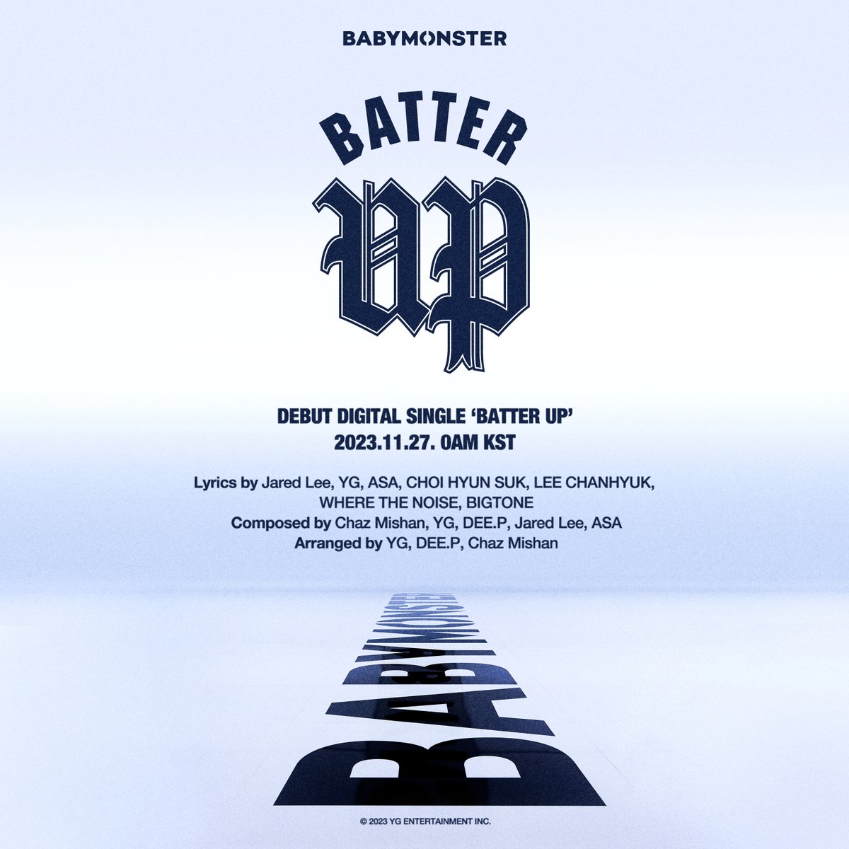 YGBABYMONSTER_'s tweet photo. #BABYMONSTER 'BATTER UP' CREDIT

BABYMONSTER Debut Digital Single [BATTER UP]
✅2023.11.27 0AM (KST)

#베이비몬스터 #DigitalSingle #BATTER_UP #CreditPoster #20231127_0AM #YG https://t.co/GQ9t0ZkEob