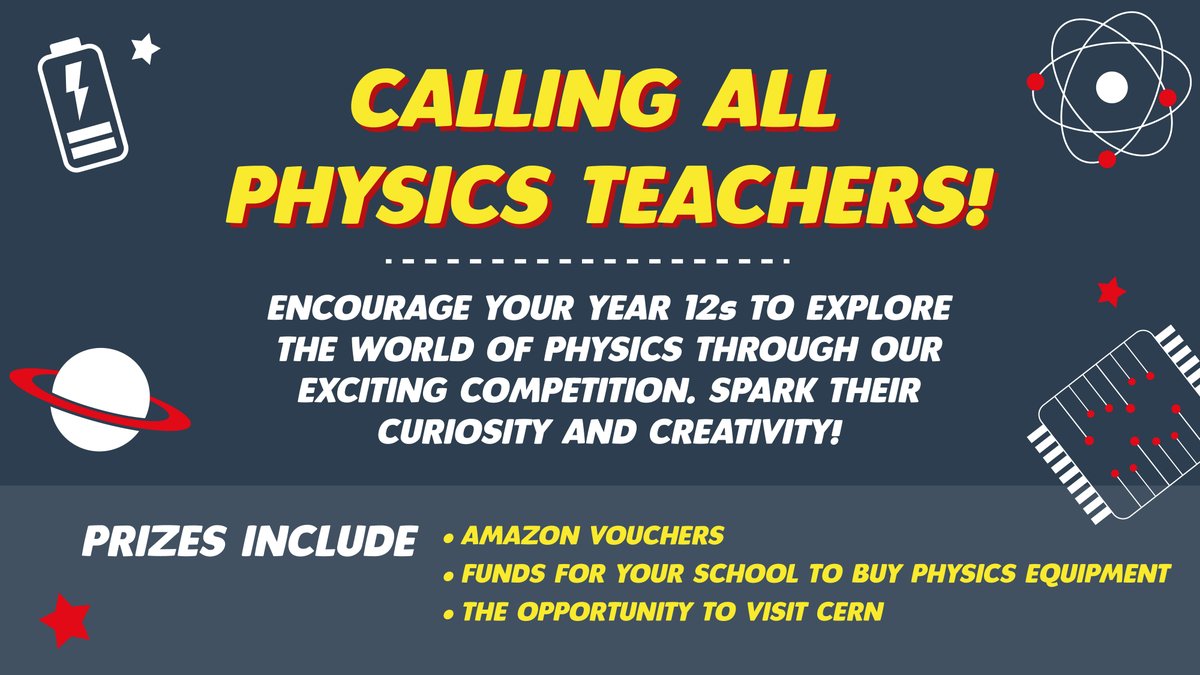 **Competition Launch!**

WHAT LIGHTS UP YOUR LOVE OF PHYSICS?

Inspire students to explore the fascinating world of physics &amp; enter our exciting short video competition. Your school could win £1000 towards physics equipment &amp; a trip to CERN!

Find out more bit.ly/40KpIwx
