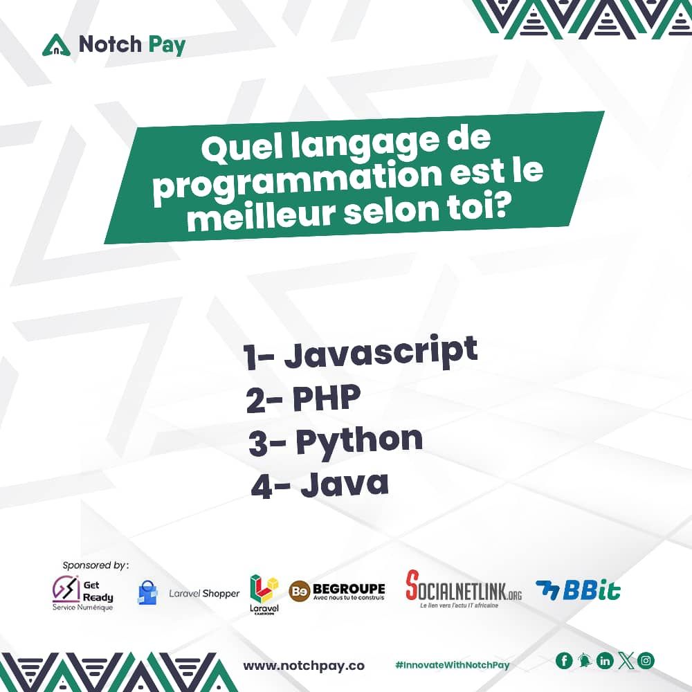 thenotchpay's tweet image. Hello Notch dev, viens nous dire quel est le meilleur langage de programmation parmi ceux-ci selon toi:
1- Javascript
2- PHP
3-Python
4-JAVA

#developpeurweb
#notchpay
#langagedeprogrammation
#codes #javascript #java #php #python