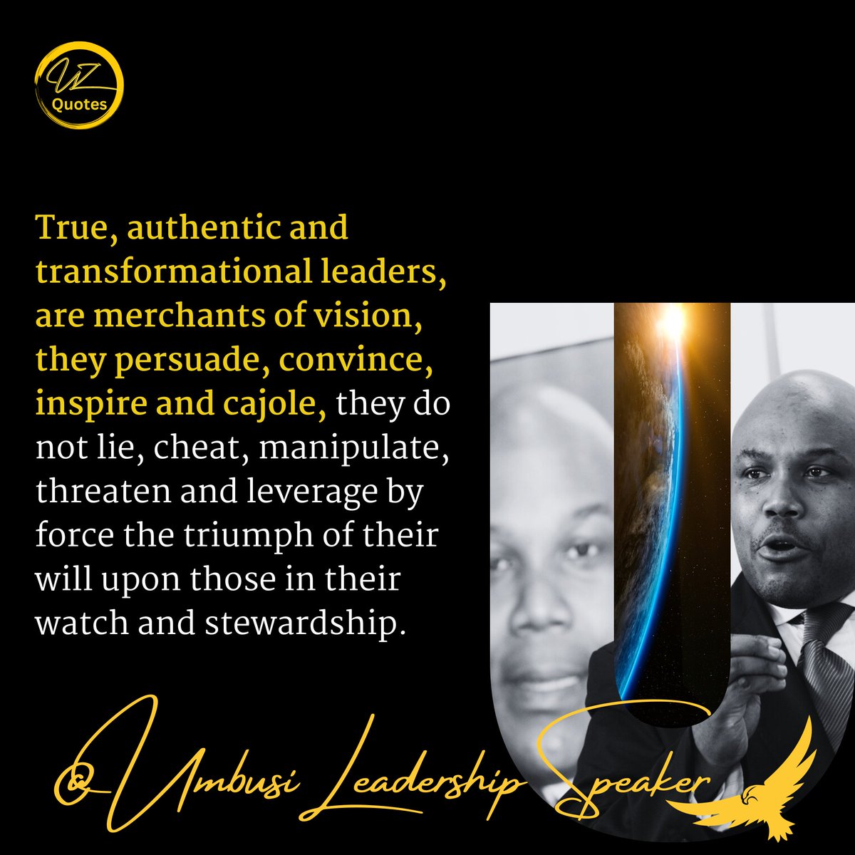 umbusiziqalo's tweet image. True, authentic and #transformationalleaders, are merchants of vision, they persuade, convince, inspire and cajole, #they #do #not lie, cheat, manipulate, threaten and leverage by #force the triumph of their will upon those in their watch and stewardship.
.
#Putin #Zuma #ElonMusk