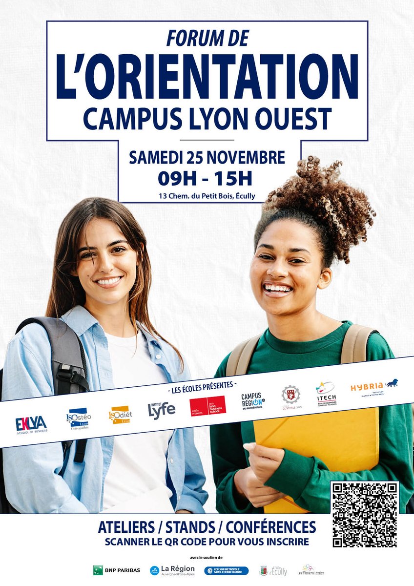 Découvrez les écoles de l’Ouest lyonnais le 25/11 de 9h à 15h <a href="/EKLYA_SB/">EKLYA School of Business</a> <a href="/hybrialyon/">Hybria</a> <a href="/ISOsteo/">ISOstéo Lyon</a> <a href="/EMLYON/">emlyon business school</a>
<a href="/ItechLyon/">ITECH LYON</a> <a href="/CentraleLyon/">Centrale Lyon</a> <a href="/InstitutLyfe/">Institut Lyfe - Ex Institut Paul Bocuse</a> <a href="/CampusRegion/">Campus Région du numérique</a>

En partenariat avec
<a href="/CCILYONMETRO/">CCI LYON METROPOLE</a> <a href="/BNPParibas/">BNP Paribas Group</a> <a href="/AURAOrientation/">Auvergne-Rhône-Alpes Orientation</a> 

inscription sur : shorturl.at/qKNO2