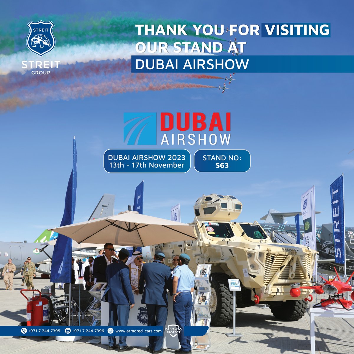 We would like to express our sincere gratitude to all our visitors, clients, government officials,  business partners, and media for visiting our stands at #DubaiAirshow. 
Contact us today and book a meeting with our sales representative. Email us today at: sales@armored-cars.com