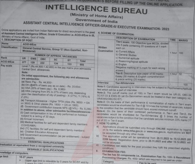Intelligence Bureau: Vacancy

ACiO
Assistant Central Intelligence Officer - Level 7

Vacancies: 995
Age limit: 18-27 years
Application duration: 25 Nov to 15 Dec 2023
Salary: Up to 1 Lakh/Month
Qualification: Graduation
Exam process: Tier I, Tier II and Interview.

#gyanshila