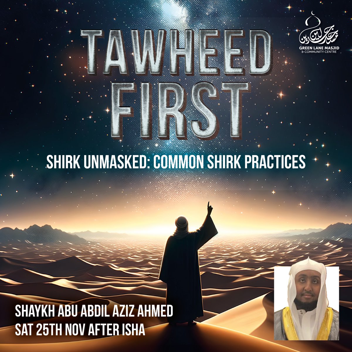 GreenLaneMasjid's tweet image. Join us for this Saturday as we continue our lecture series for this month titled "Tawheed First".
 
🗒Date: Saturday 25th November
👤 Speaker: Shaykh Abu Abdil Aziz Ahmed
📌 Location: Green Lane Masjid
Attend at the masjid.
#TawheedFirst #IslamicLecture #KnowledgeSeekers
