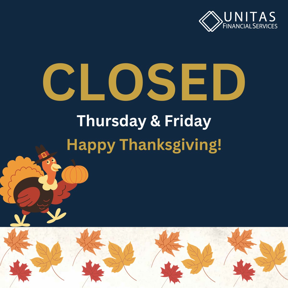 Unitas offices will be closed Thursday, November 23rd and Friday, November 24th so our employees can spend time with family &amp; friends. We will reopen on Monday, November 27th for our normal business hours.