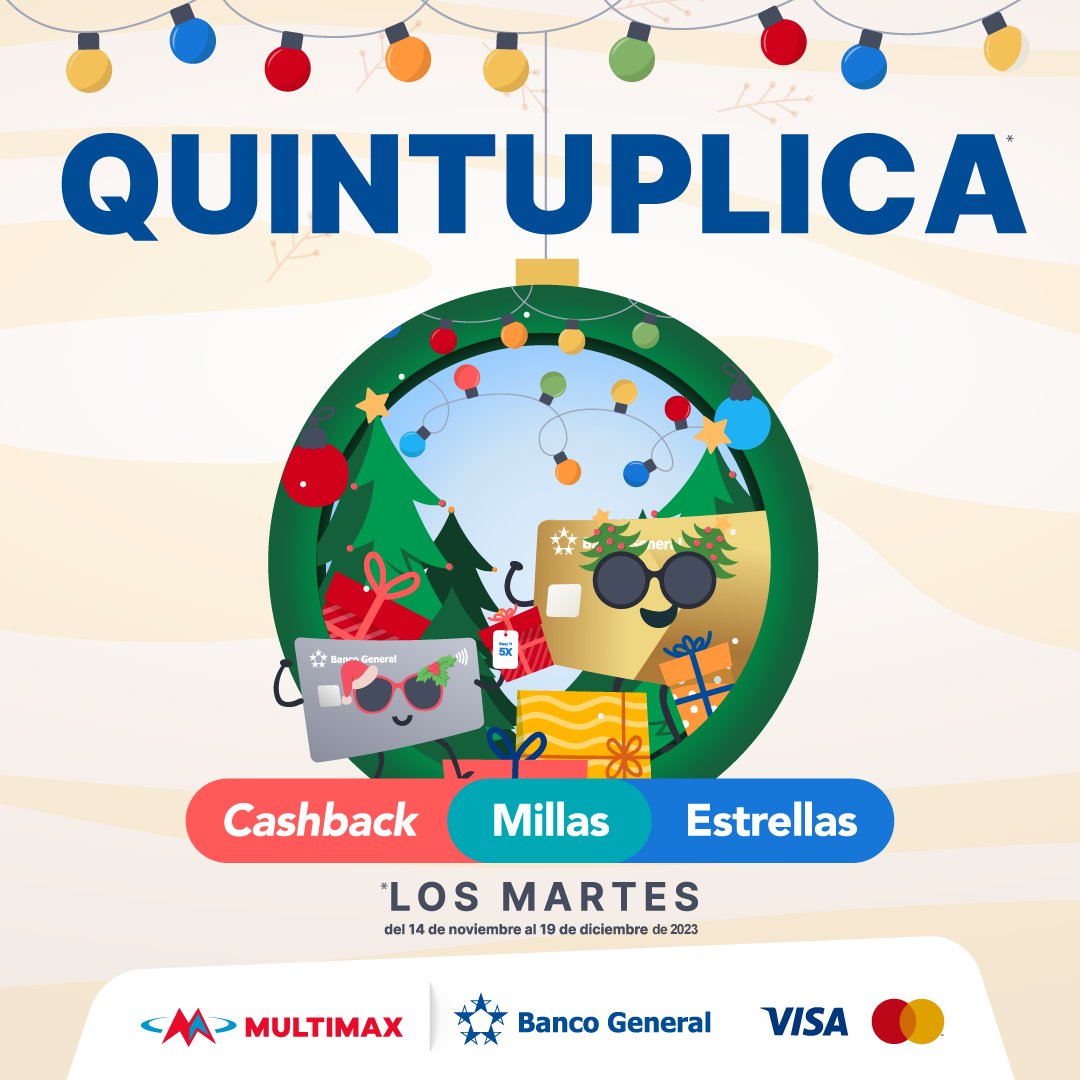 Al Comprar en nuestras sucursales y en multimax.net con tu Visa o Mastercard Banco General. Para Visa y Mastercard Débito. 5% de cashback con un gasto mínimo de $50. Máximo $10 cashback por transacción. No aplic tarjetas Clave, Visa 4You, corporativas ni empresariales