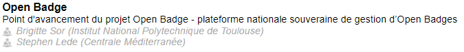 <a href="/EsupPortail/">ESUP-Portail</a> <a href="/Univ_Lorraine/">Lorraine</a> @RECIA_jgribonva <a href="/GIPRecia/">GIP Recia</a> <a href="/GiraudinEric/">Giraudin Eric</a> <a href="/Univ_Savoie/">UnivSavoieMontBlanc</a> #ESUPDays36 #OpenBadge Point d'avancement du projet Open Badge - plateforme nationale souveraine de gestion d’Open Badges
<a href="/SorBrigitte/">Brigitte SOR</a>  (<a href="/toulouseinp/">Toulouse INP</a> ) et Stephen @s_lede ( <a href="/Centrale_Med/">Centrale Méditerranée</a>)