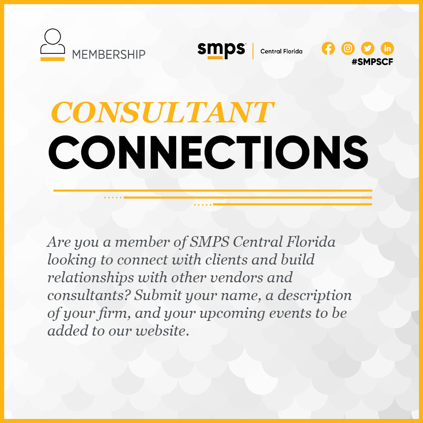 Are you a member of SMPS Central Florida looking to connect with clients and build relationships with other vendors and consultants? Submit your name, a description of your firm, and your upcoming events to be added to our website.