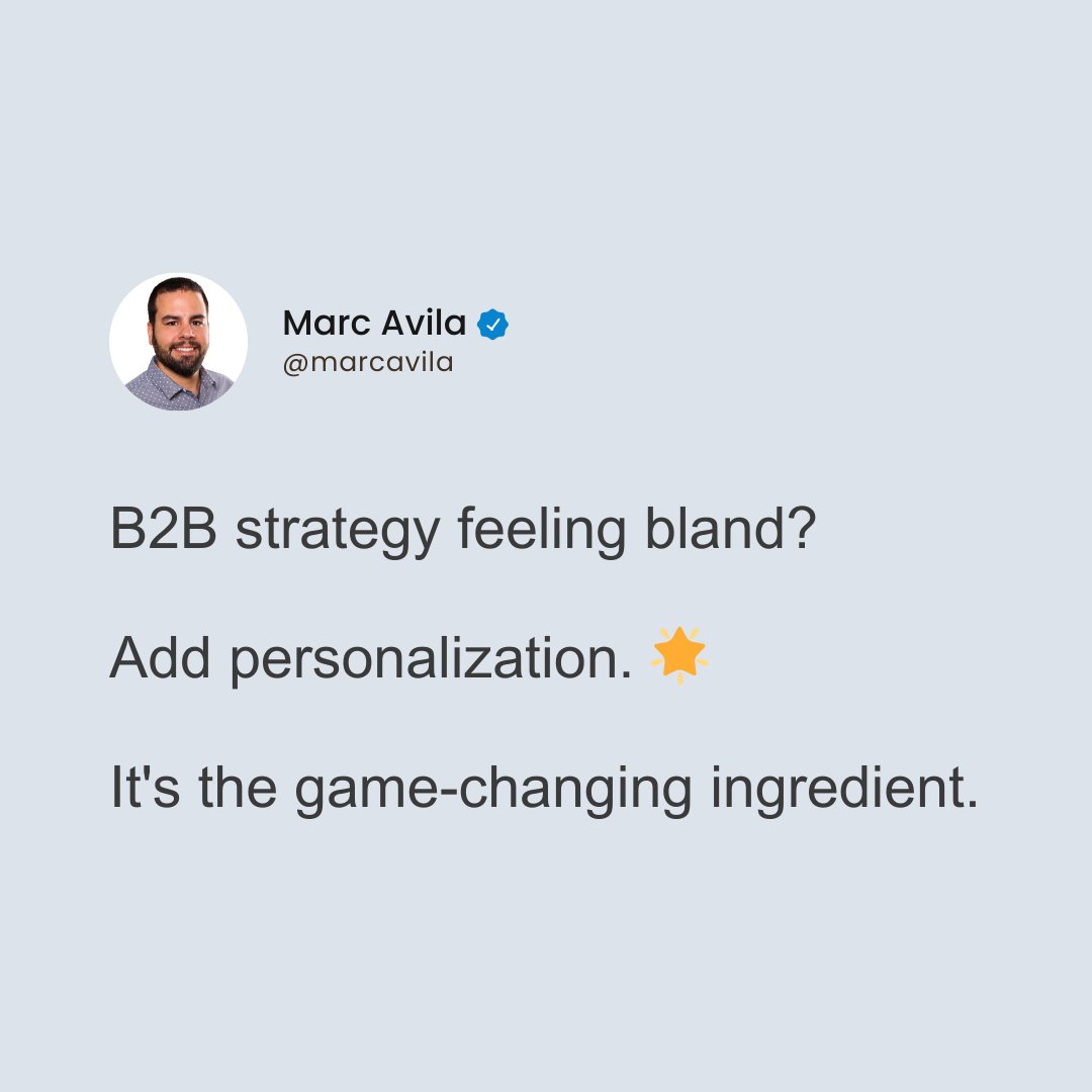 marcavila's tweet photo. B2B strategy feeling bland? 

Add personalization. 🌟

It's the game-changing ingredient.

#MarketingMagic #B2BSuccess https://t.co/qcNqyPjeVc