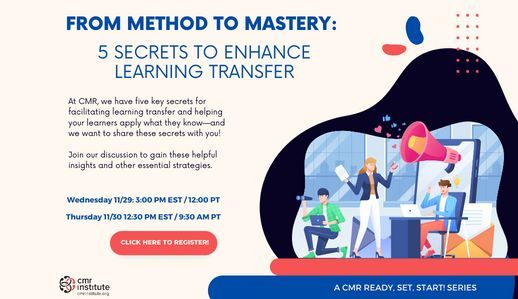 Before you wrap up the week for the Thanksgiving holiday, please block your calendars for our "From Method to Mastery: 5 Secrets to Enhance Learning Transfer" session! You can either join on Nov 29 or Nov 30. 

👉 Register here: buff.ly/3SKAL70

#CMRInstitute #yourCMR